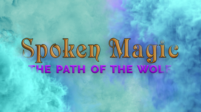 Spoken Magic: The Path of the Wolf