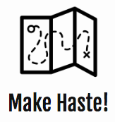Make Haste!